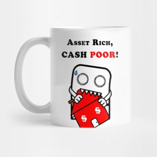 Asset Rich, CASH POOR! Mug